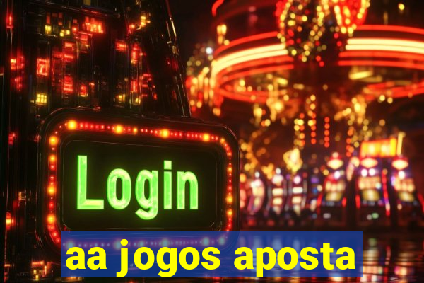 aa jogos aposta